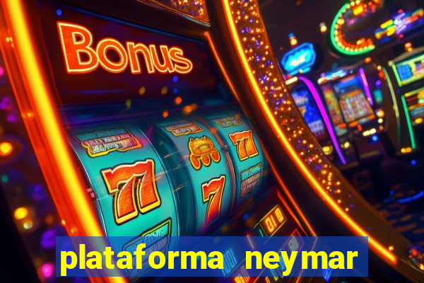 plataforma neymar jr bet